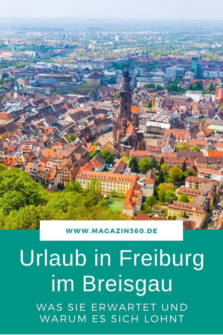 Urlaub in Freiburg im Breisgau - Was Sie erwartet und warum es sich lohnt